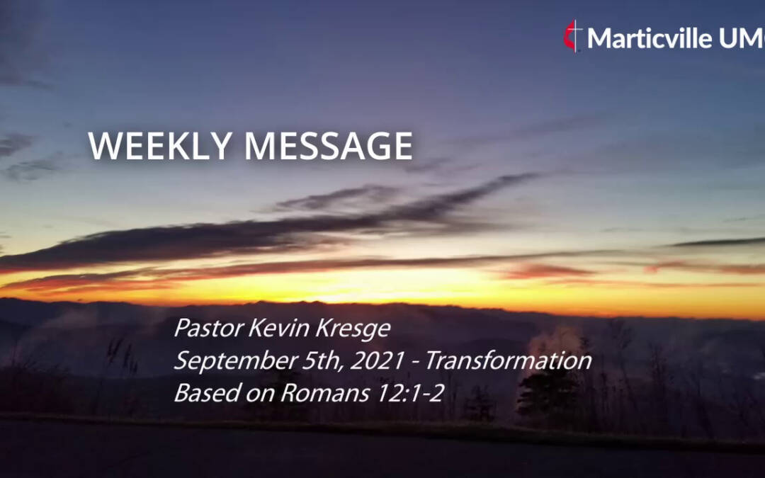 Weekly Message for September 5th, 2021 – Transformation